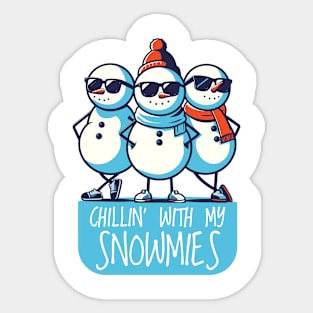 Chillin' With My Snowmies Sticker